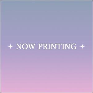 NOW PRINTING