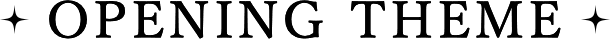 OPENING THEME